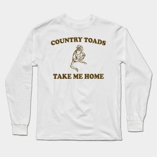 Country Toads Take Home To The Place I Belong Frog and Toad Long Sleeve T-Shirt